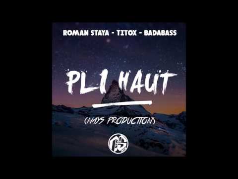 Roman Staya x Titox x Badabass - Pli Haut (Nays Production) 2017