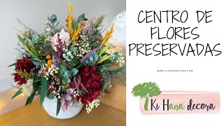 Cómo hacer un centro de flores preservadas