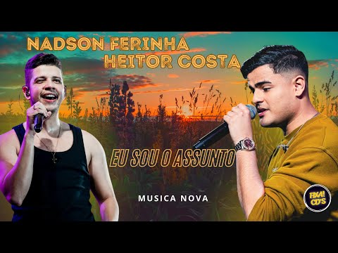 Heitor Costa & Nadson Ferinha - Eu sou o Assunto [SERESTA 2024]
