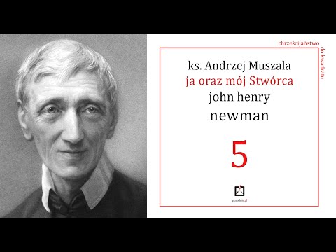 ks. Andrzej Muszala- John Henry Newman- Ja oraz mój Stwórca- 5