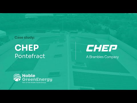 Noble Green Energy Solar PV Case Study | CHEP Pontefract
