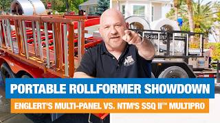 Portable Rollformer Showdown: Englert Multi Panel Vs. NTM's SSQ II™