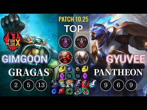 FPX GimGoon Gragas vs gyuvee Pantheon Top - KR Patch 10.25