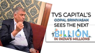 TVS Capitals Gopal Srinivasan sees the next billion in Indias millions image