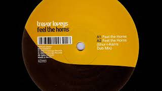 Trevor Loveys  -  Feel the Horns (Shur-I-Kan's Dub Mix)