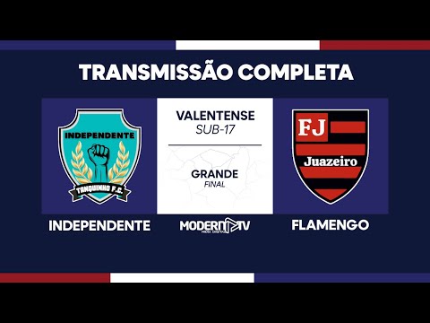 JOGO COMPLETO | INDEPENDENTE X FLAMENGO – GRANDE FINAL | VALENTENSE SUB-17 2025
