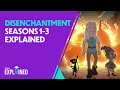 Disenchantment Seasons 1 3 Explained