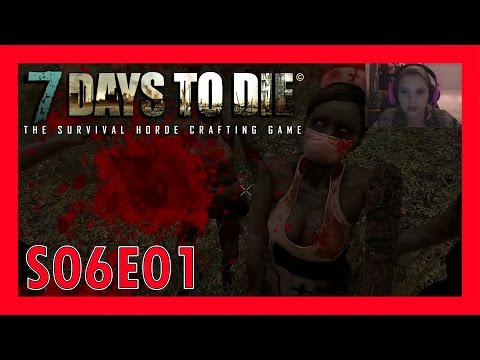 7 Days to Die S06E01 'Alpha 11 - Zombies Everywhere!'