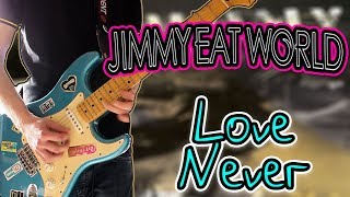 Jimmy Eat World - Love Never Guitar Cover