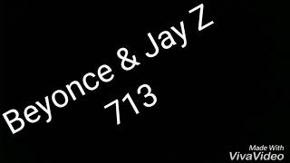 Beyonce &amp; Jay Z - 713 (from everything is love)