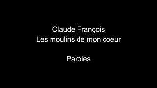 Claude François-Les moulins de mon cœur-paroles