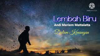 Download lagu Lembah Biru. Andi Meriem Mattalatta. #tembangkenanganterindah mp3