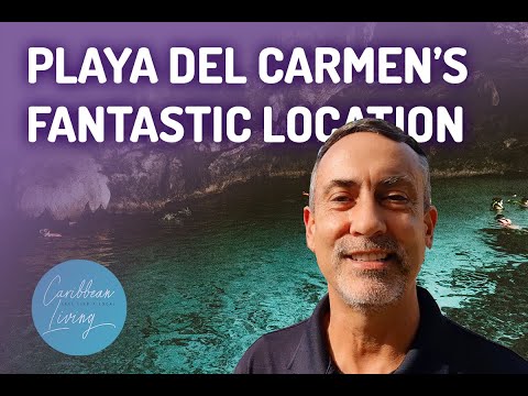 The fantastic location of Playa del Carmen