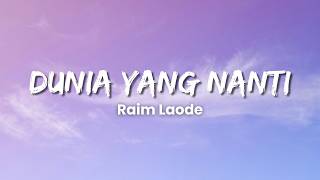 Download lagu Raim Laode - Dunia Yang Nanti (Lyric Video) mp3
