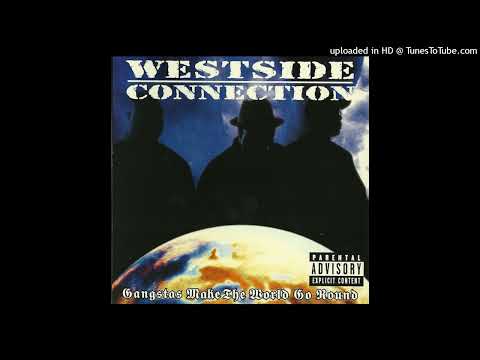 Westside Connection- 02 Gangstas Make The World Go Round- Clean Version