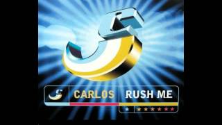 Carlos - Rush Me (Record Mix)