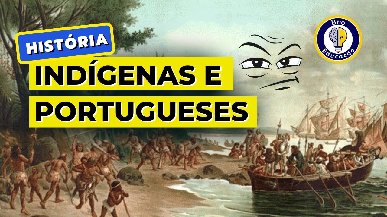 História: Primeiros Contatos entre os Indígenas e Portugueses | Brio Educação