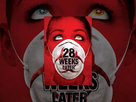 28 Weeks Later