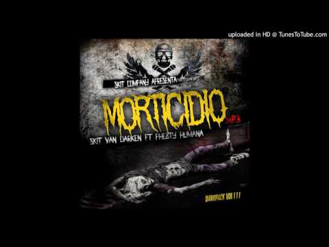 Mortic¡dio - Skit Van Darken Ft. Peste Humana (Final_Master)[2015][Skit Company]