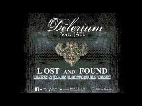Delerium ft.  Jael - Lost And Found (Blank & Jones Electrofied Remix)