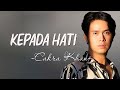 Cakra Khan Kepada Hati Official Lirik Video