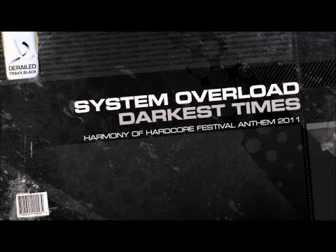 System:Overload - Darkest Times (Harmony of Hardcore 2011 Anthem)
