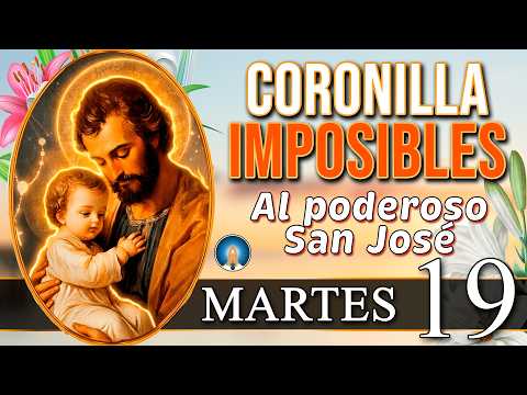🙌 San José 🙏 CORONILLA DE LOS IMPOSIBLES 🙌 MARTES 19 DE MAYO DE 2026