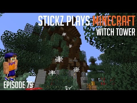 TheStickz6 - Stickz Plays Minecraft ::  Witch Tower :: Ep79