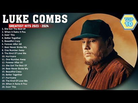 The Best Songs of Luke Combs - Luke Combs Playlist All Songs