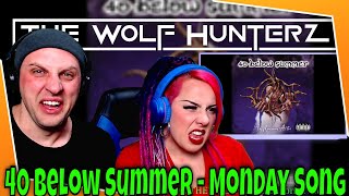 40 Below Summer - Monday Song | THE WOLF HUNTERZ Reactions