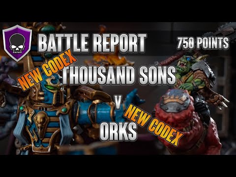 [NEW CODEX] Orks V [NEW CODEX] Thousand Sons | Warhammer 40,000 | 750 Points