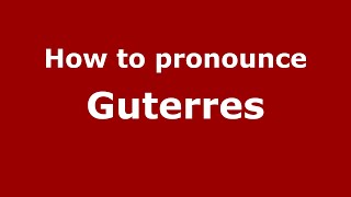 How to pronounce Guterres