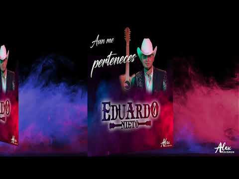 Aún me perteneces-Eduardo Nieto (lyrics video)