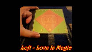 Loft - Love Is Magic (Club Remix)