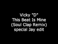 Vicky D - This Beat Is Mine (Soul Clap Remix ...
