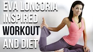 Eva Longoria Workout And Diet | Train Like a Celebrity | Celeb Workout