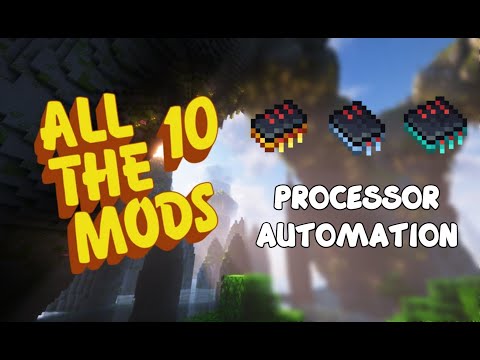 Ultimate Processor Automation in All The Mods 10 - Tech It Easy!