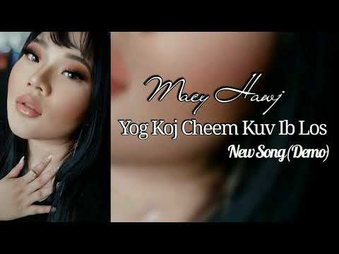 Yog Koj Cheem Kuv Ib Lo - Macy Hawj (New song DEMO)