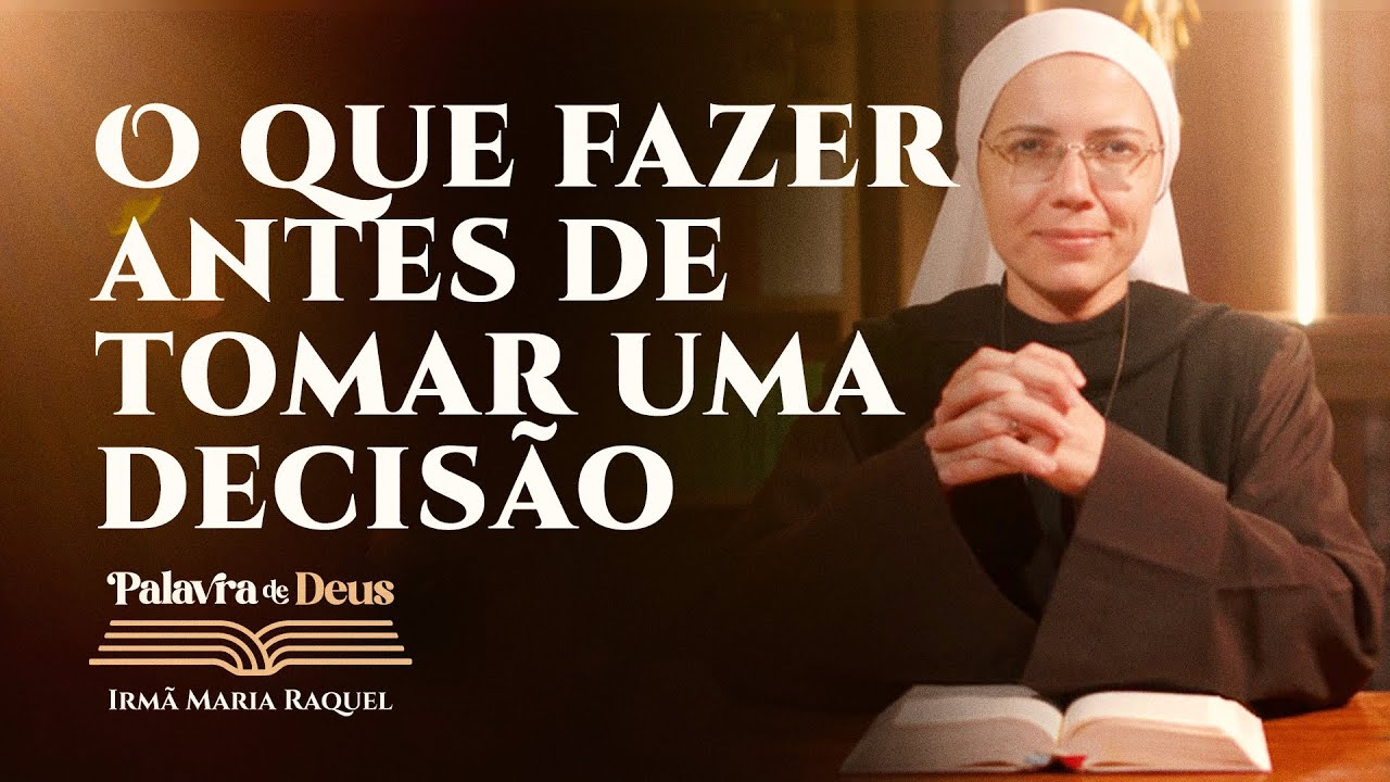 O que fazer antes de tomar uma decisão (Lc 6,12-19) Palavra de Deus | Irmã Maria Raquel 09/09