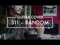 311 - Random (Guitar Cover)