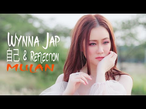 Wynna Jap - 自己 & Reflection (Cover) ( Chinese & English Version )  (From "Mulan")