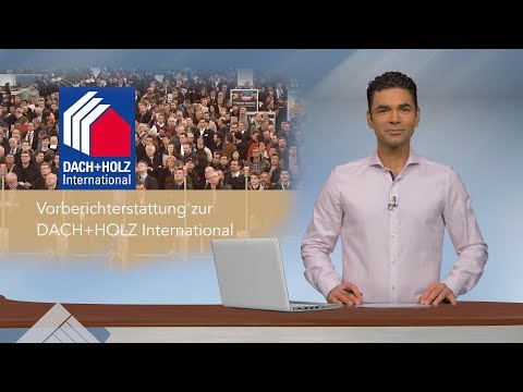 dach-holz.tv - Vorberichterstattung DACH+HOLZ International - Teil 1