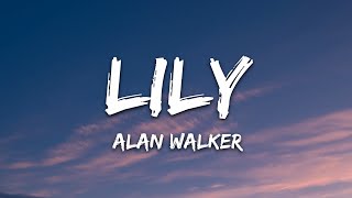 Alan Walker, K-391 &amp; Emelie Hollow - Lily (Lyrics)