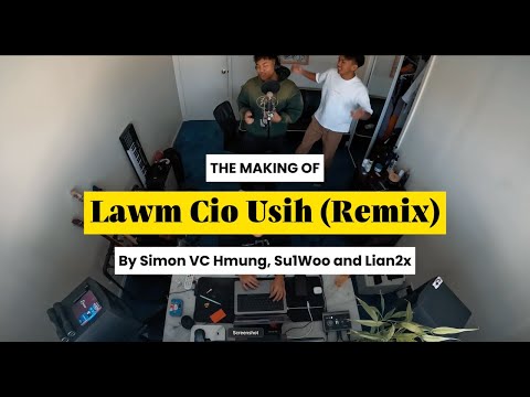 The Making of "Lawm Cio Usih(Remix)" - Simon Van Ceu Hmung feat. Lian2x, Su1Woo