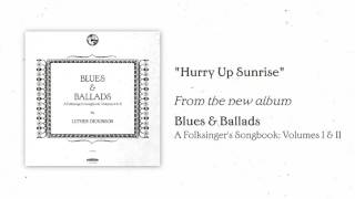 Luther Dickinson - "Hurry Up Sunrise" [Audio Stream Only]