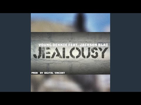 Jealousy (feat. Young Dekkie & Jackson Blai)