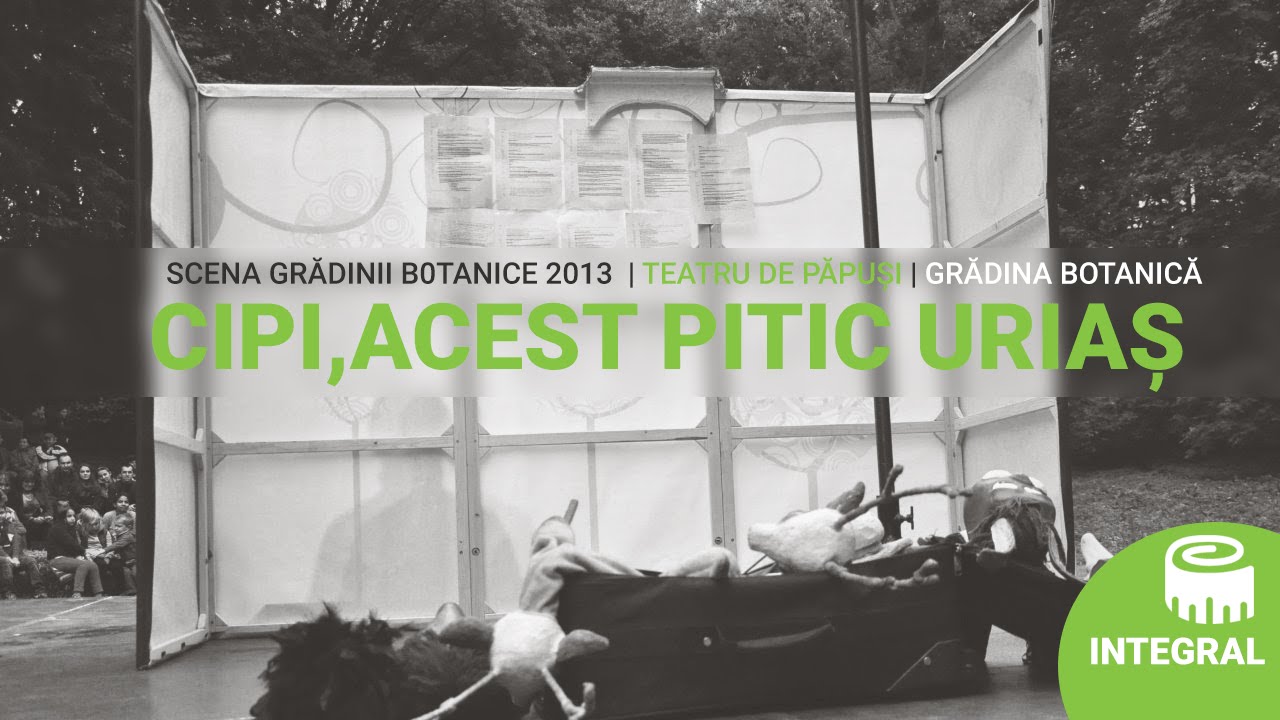 Scena Gr?dinii Botanice - Cipi, acest pitic uria? - spectacol integral (2013)
