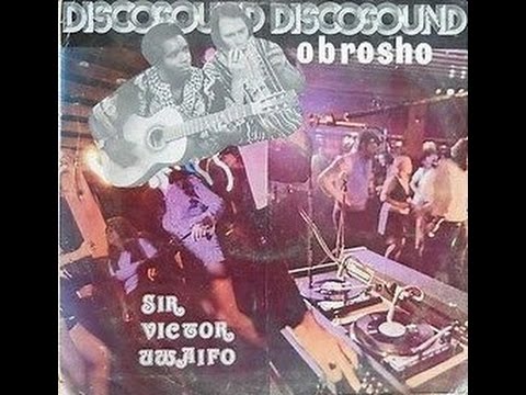 Afro Electro DiscoSound, Sir Victor Uwaifo - Obrosho
