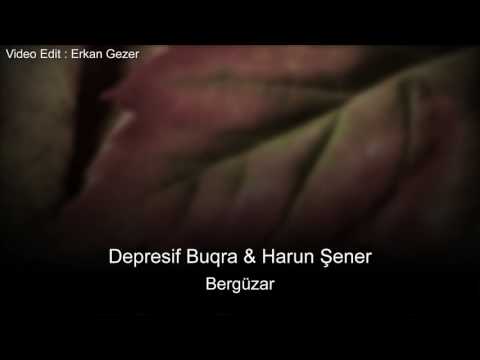 BERGÜZAR - HARUN ŞENER FT. DEPRESİF BUGRA