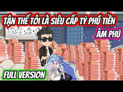 Tận Thế Tôi Là Siêu Cấp Tỷ Phú Tiền Âm Phủ Full Version | HH VietSub